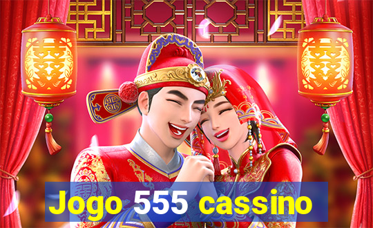 Jogo 555 cassino